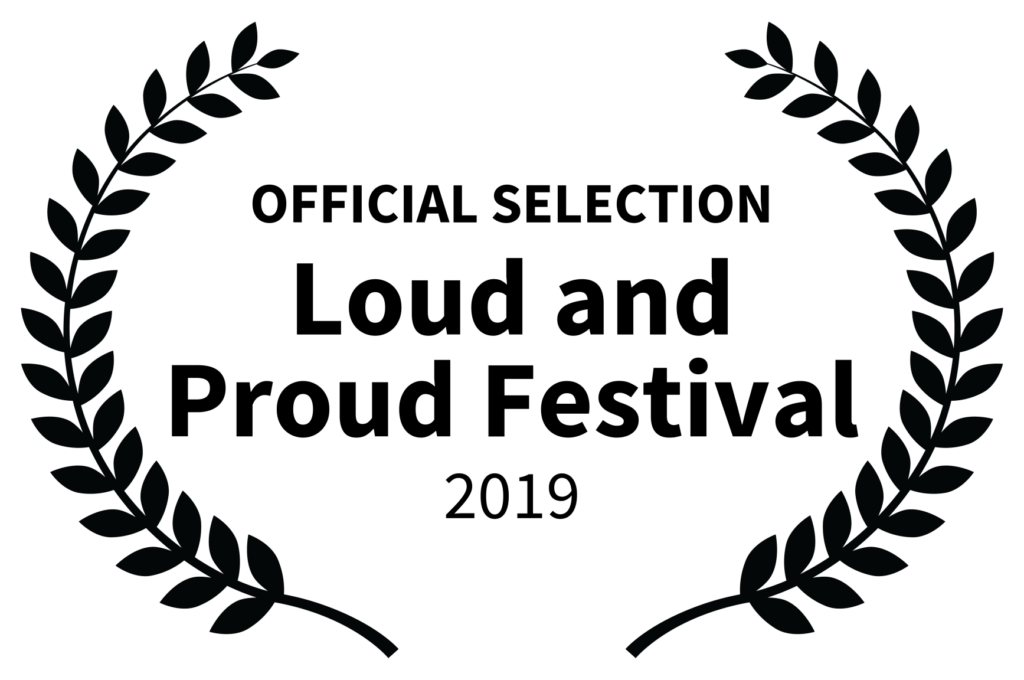 _OFFICIAL SELECTION - Loud and Proud Festival - 2019