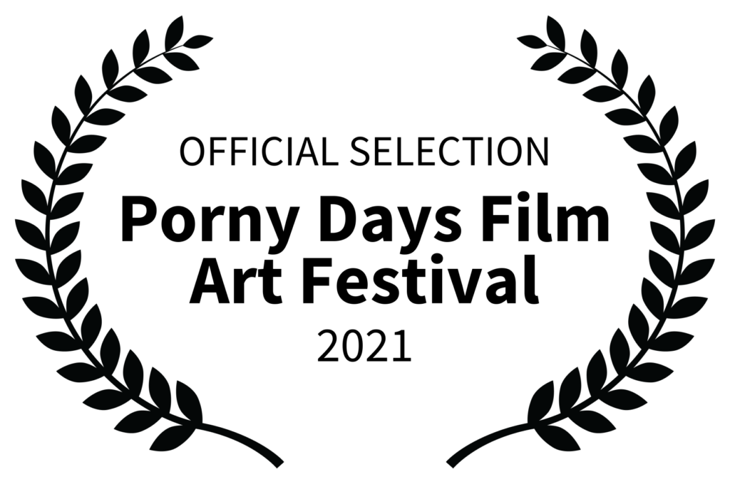 _OFFICIAL SELECTION - Porny Days Film Art Festival - 2021
