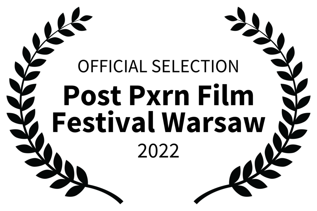 _OFFICIAL SELECTION - Post Pxrn Film Festival Warsaw - 2022