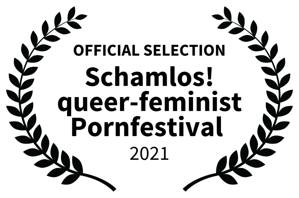 OFFICIAL SELECTION - Schamlos queer-feminist Pornfestival - 2021