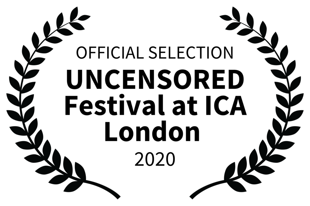 _OFFICIAL SELECTION - UNCENSORED Festival at ICA London - 2020 (1)